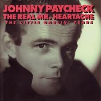 Johnny Paycheck - The Real Mr. Heartache - The Little Darlin' Years